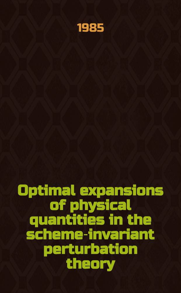 Optimal expansions of physical quantities in the scheme-invariant perturbation theory