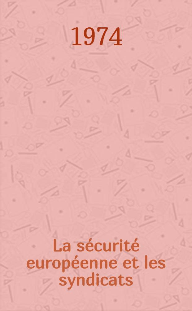 La s&eacute;curit&eacute; europ&eacute;enne et les syndicats