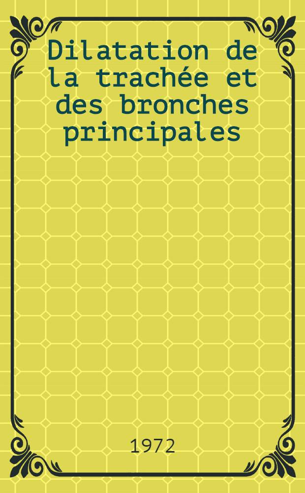 Dilatation de la trachée et des bronches principales : Étude clinique et radiologique : À propos de 24 observations personnelles : Thèse ..