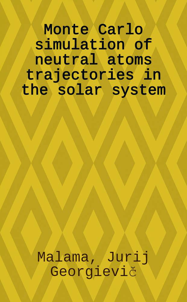 Monte Carlo simulation of neutral atoms trajectories in the solar system