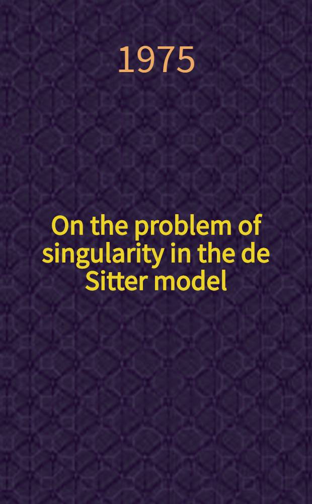 On the problem of singularity in the de Sitter model
