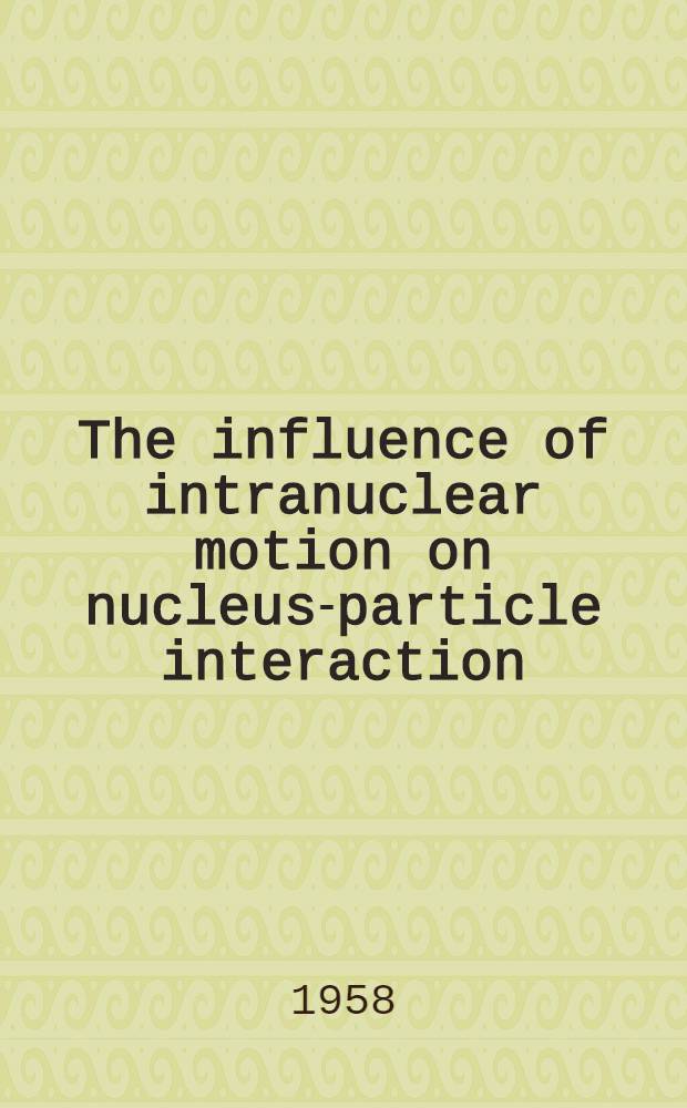 The influence of intranuclear motion on nucleus-particle interaction