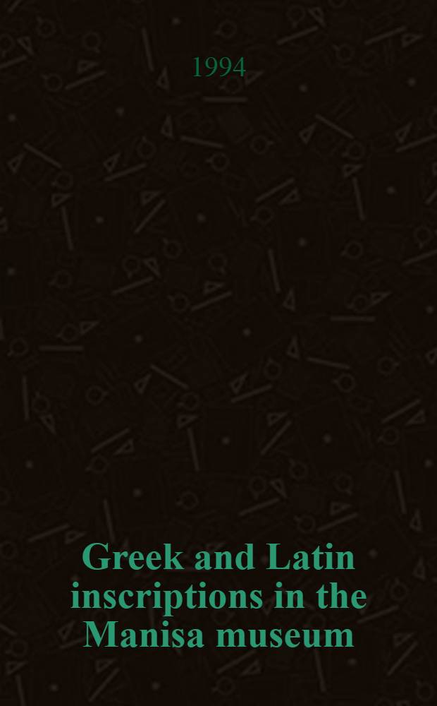 Greek and Latin inscriptions in the Manisa museum