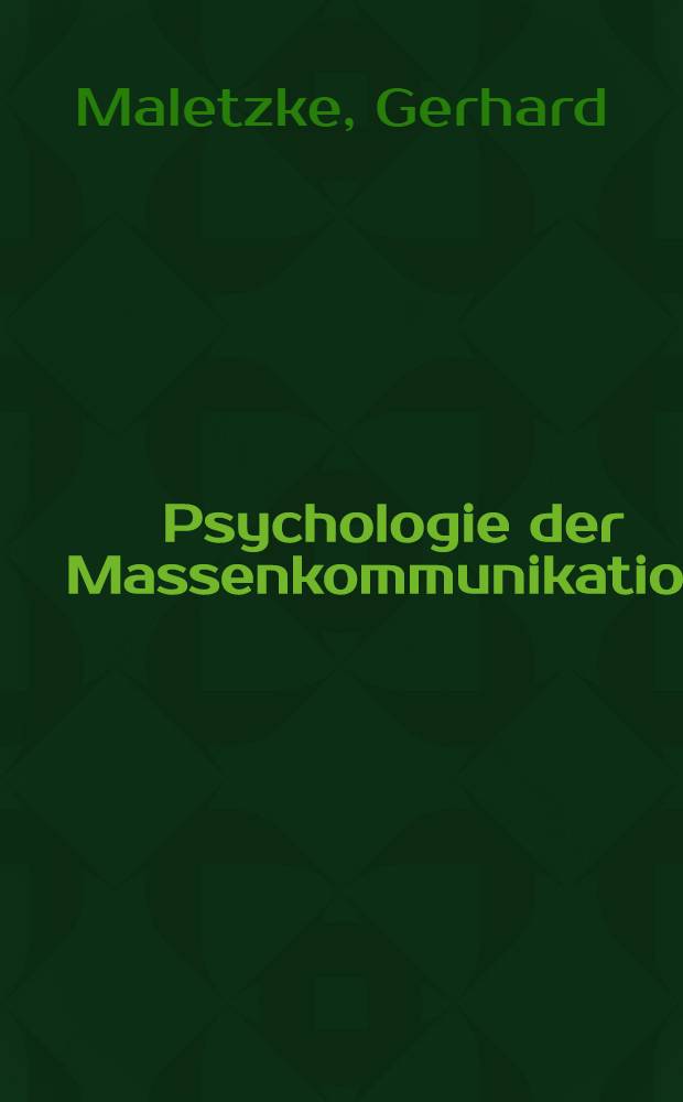 Psychologie der Massenkommunikation : Theorie und Systematik