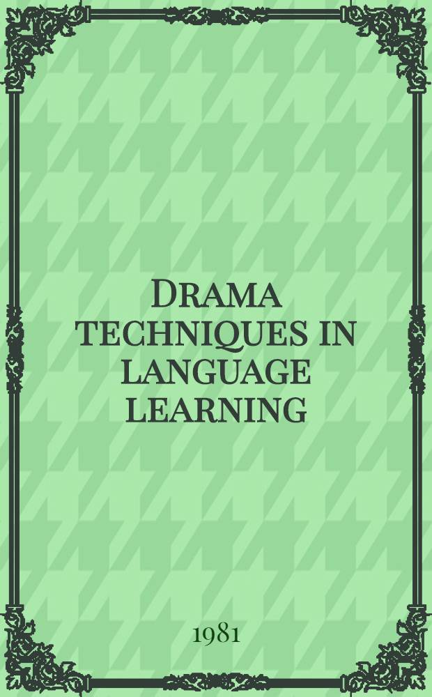 Drama techniques in language learning : Пособие для учителей