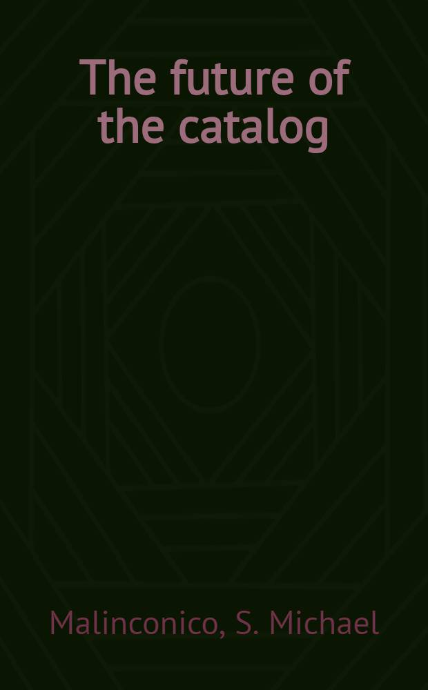The future of the catalog : the Library's choices
