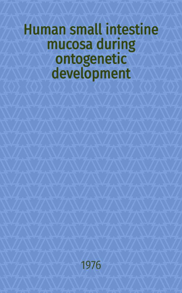 Human small intestine mucosa during ontogenetic development
