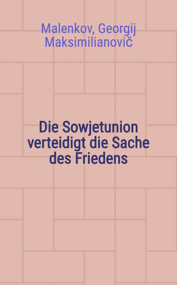 [Die Sowjetunion verteidigt die Sache des Friedens