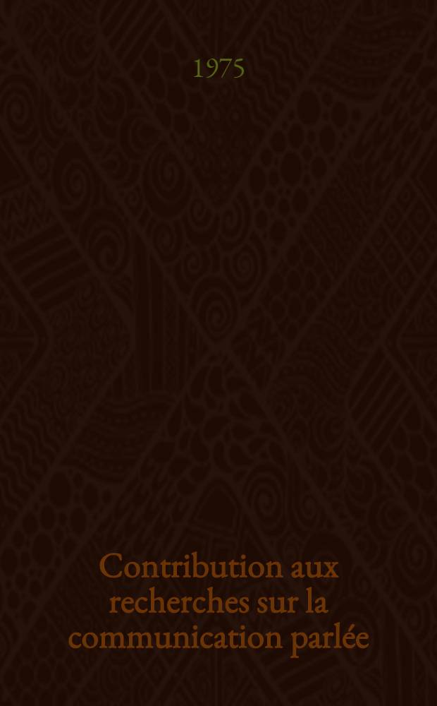 Contribution aux recherches sur la communication parlée : Étude de vocoders à prédiction linéaire. Détermination de l'intervalle de fermeture de la glotte. Détection de la mélodie. Extraction de la fonction d'aire du conduit vocal : Thèse prés. à l'Univ. sci. et méd. et l'Inst. nat. polytechn. de Grenoble ..