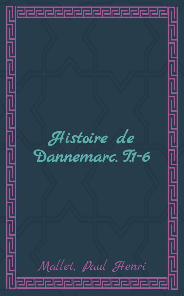 Histoire de Dannemarc. T.1-6