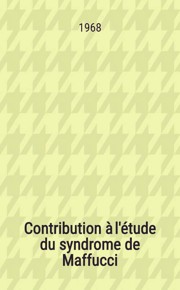 Contribution à l'étude du syndrome de Maffucci : Thèse ..