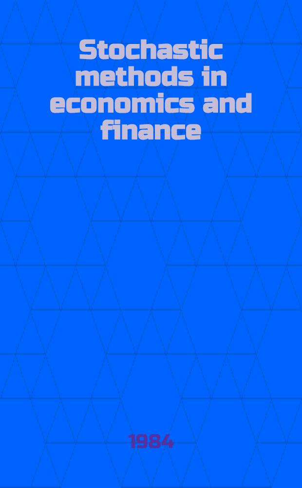 Stochastic methods in economics and finance