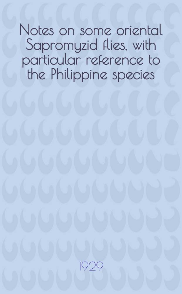 Notes on some oriental Sapromyzid flies, with particular reference to the Philippine species