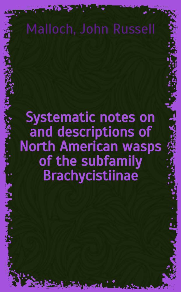 Systematic notes on and descriptions of North American wasps of the subfamily Brachycistiinae