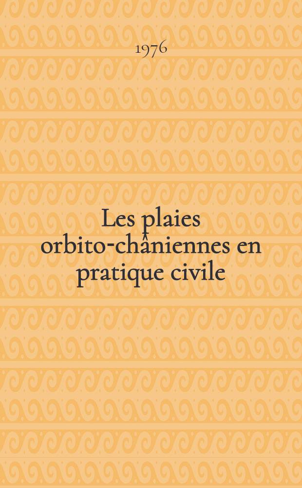Les plaies orbito-châniennes en pratique civile : Thèse