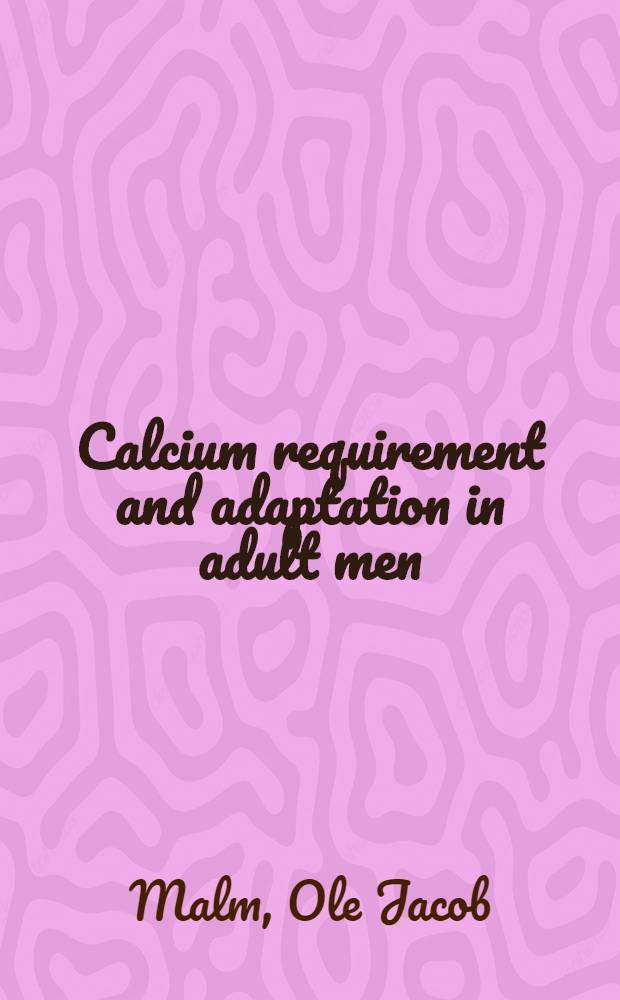 Calcium requirement and adaptation in adult men