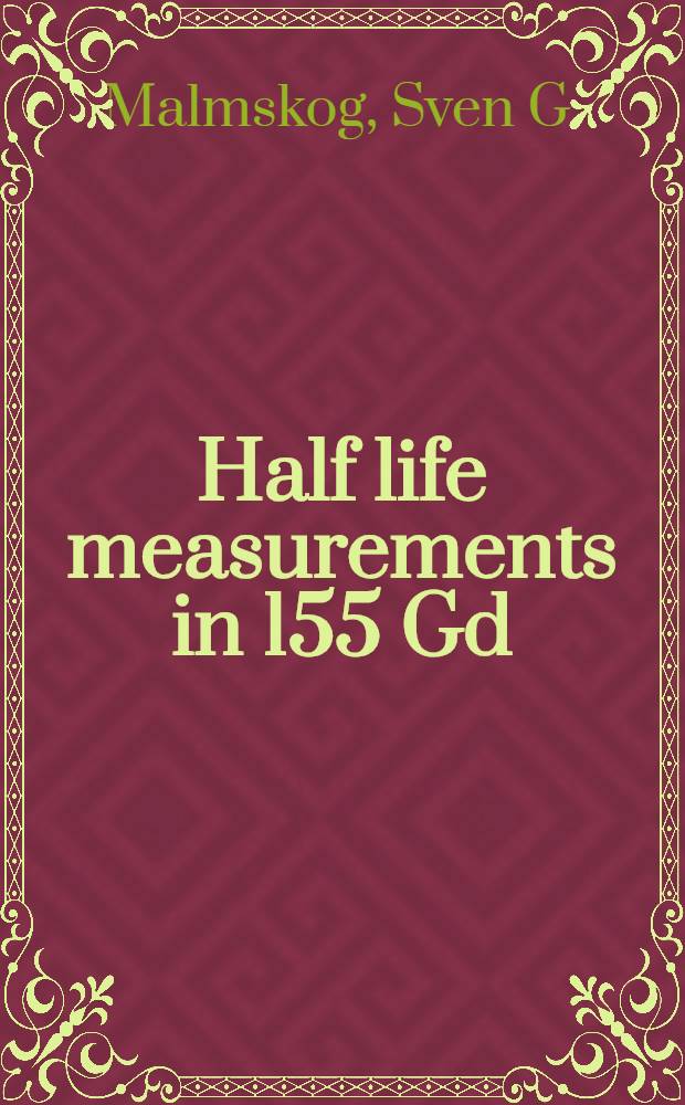 Half life measurements in 155 Gd