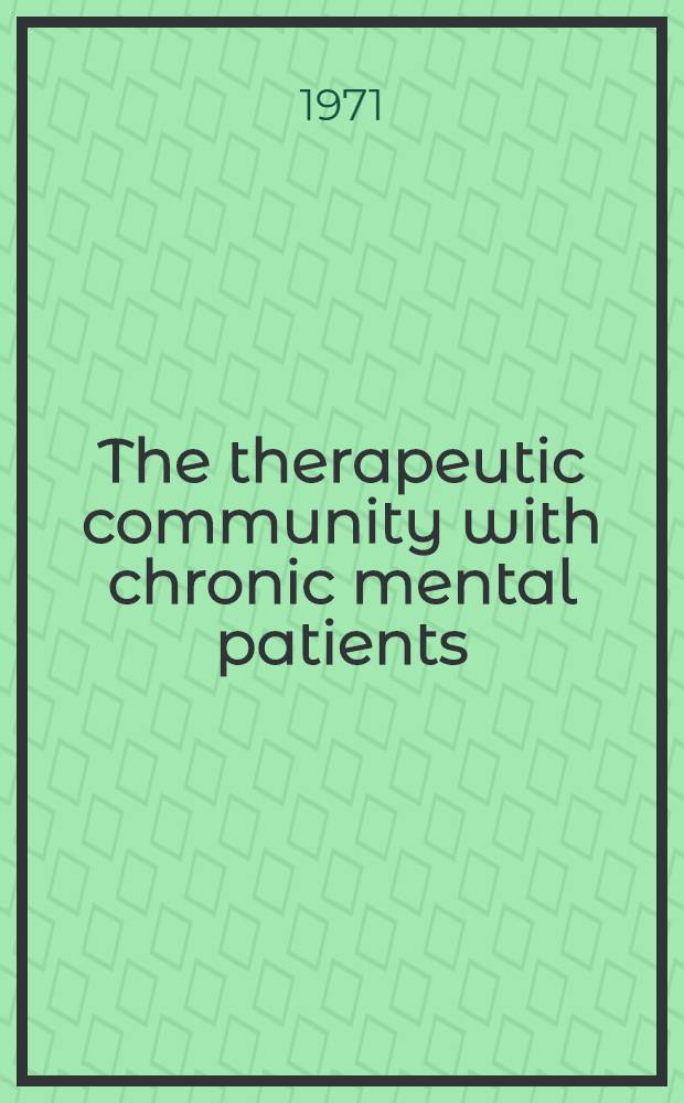 The therapeutic community with chronic mental patients