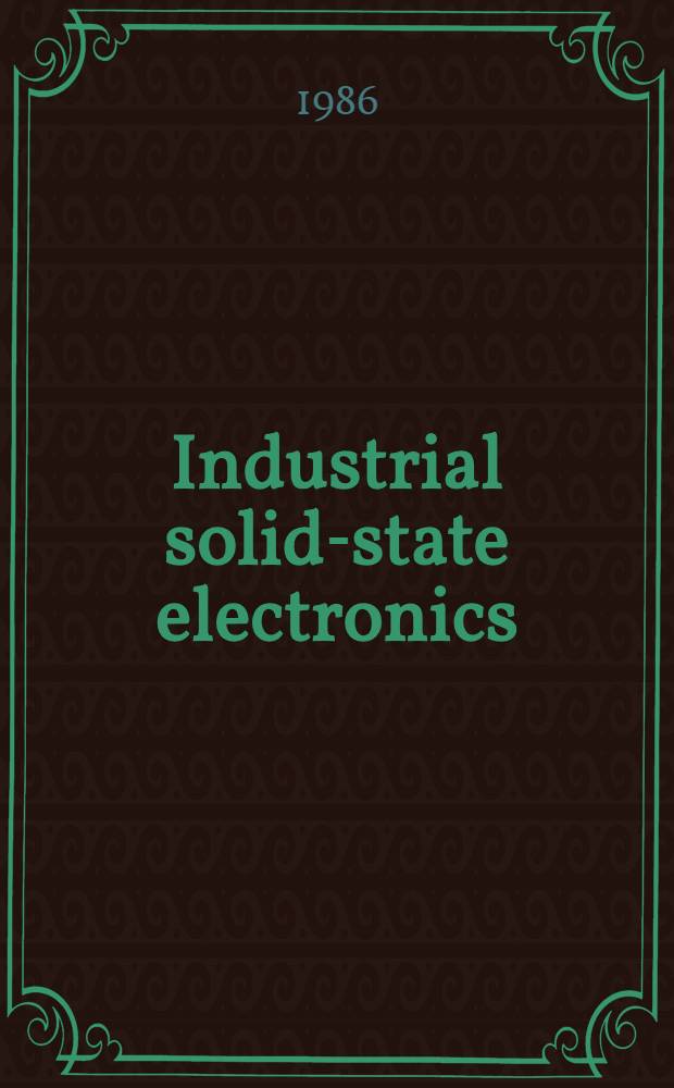 Industrial solid-state electronics : Devices a. systems
