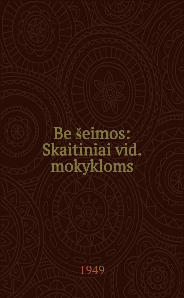 Be šeimos : Skaitiniai vid. mokykloms