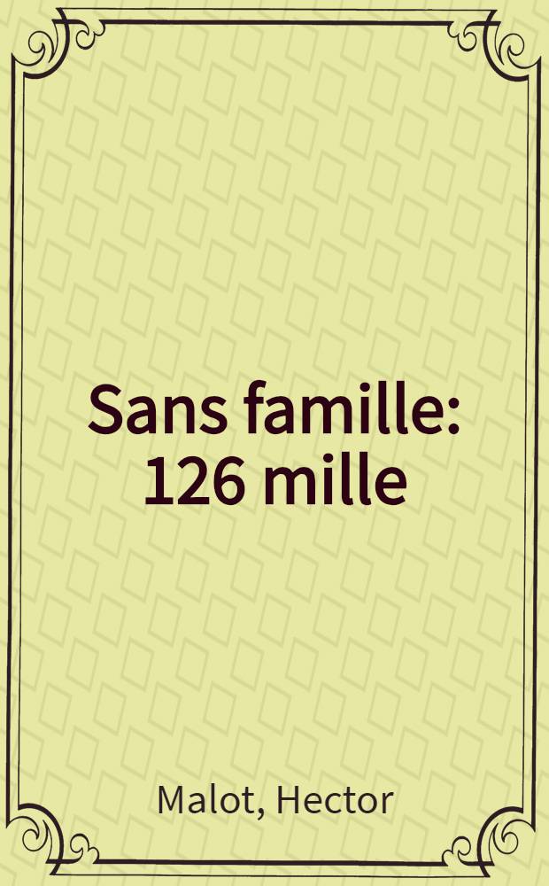 Sans famille : 126 mille : T. 1