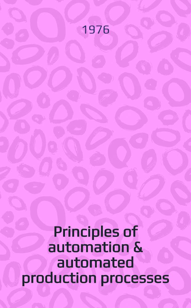 Principles of automation & automated production processes