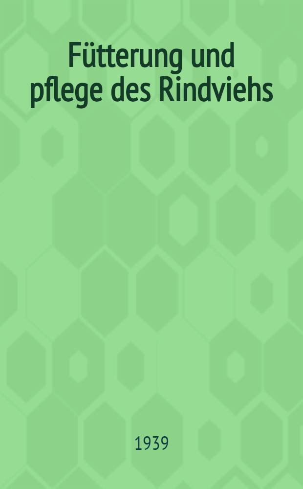Fütterung und pflege des Rindviehs