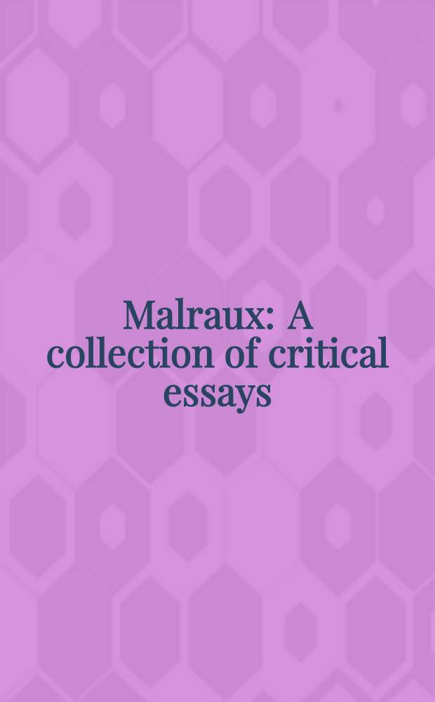 Malraux : A collection of critical essays