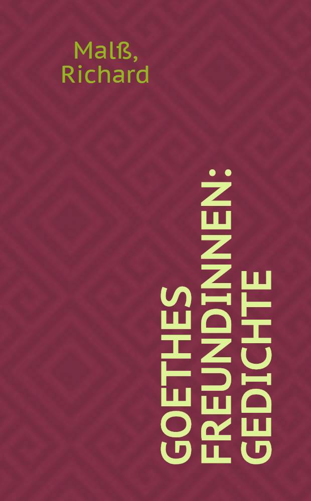 Goethes Freundinnen : Gedichte
