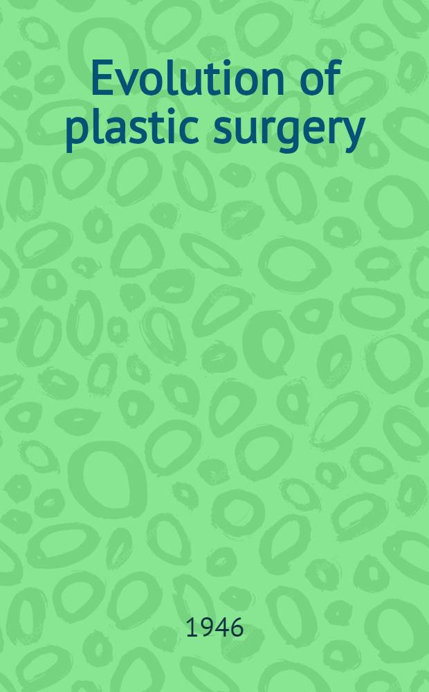 Evolution of plastic surgery