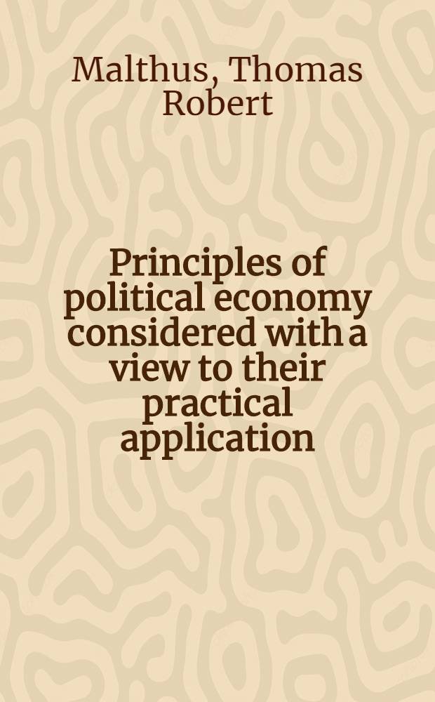 Principles of political economy considered with a view to their practical application