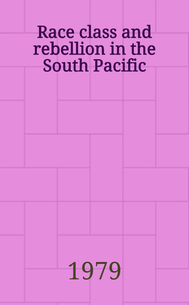 Race class and rebellion in the South Pacific