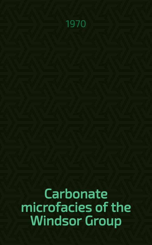 Carbonate microfacies of the Windsor Group (Carboniferous), Nova Scotia and New Brunswick