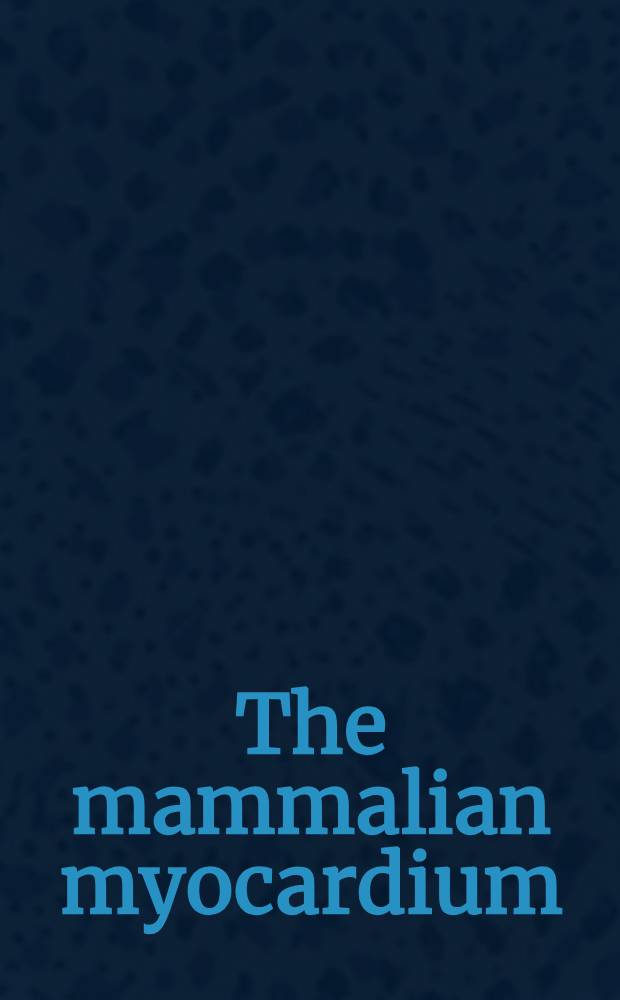 The mammalian myocardium