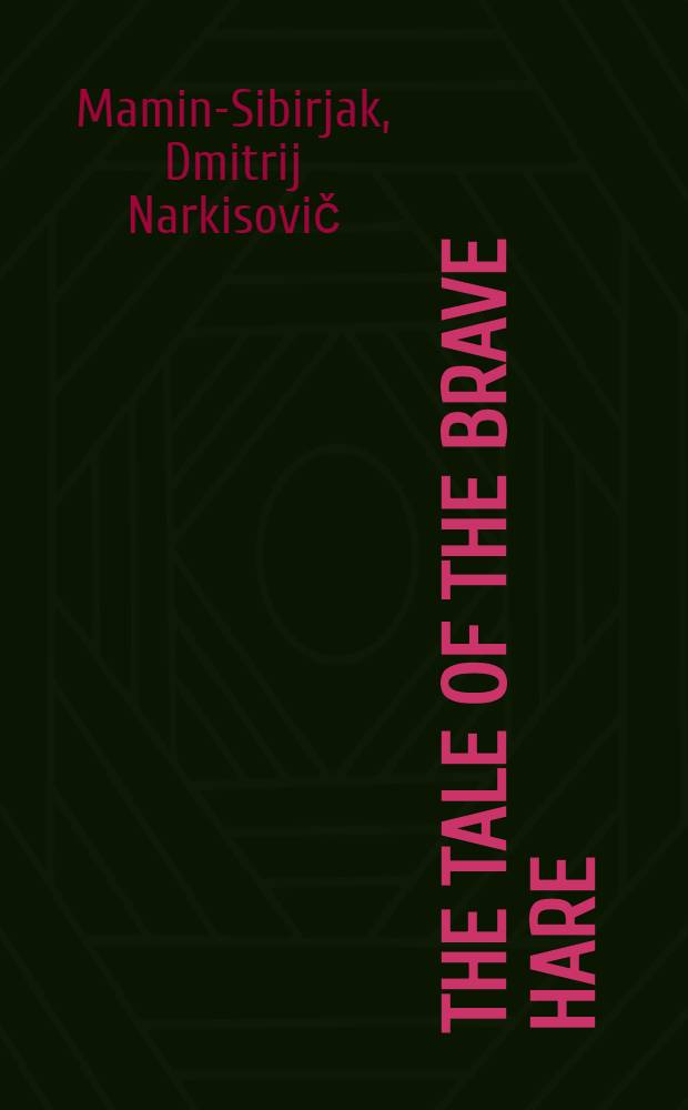 The tale of the brave hare : For tiny tots