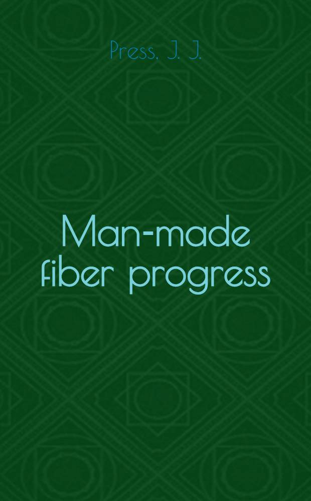 Man-made fiber progress : Symposium