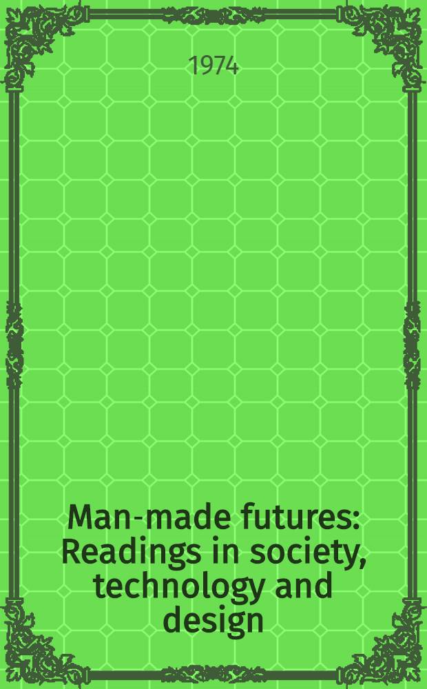 Man-made futures : Readings in society, technology and design
