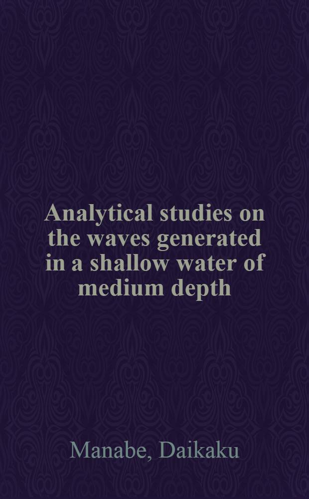 Analytical studies on the waves generated in a shallow water of medium depth