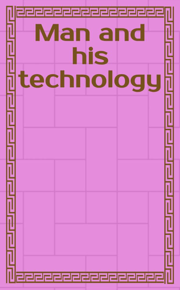 Man and his technology : Problems and issues