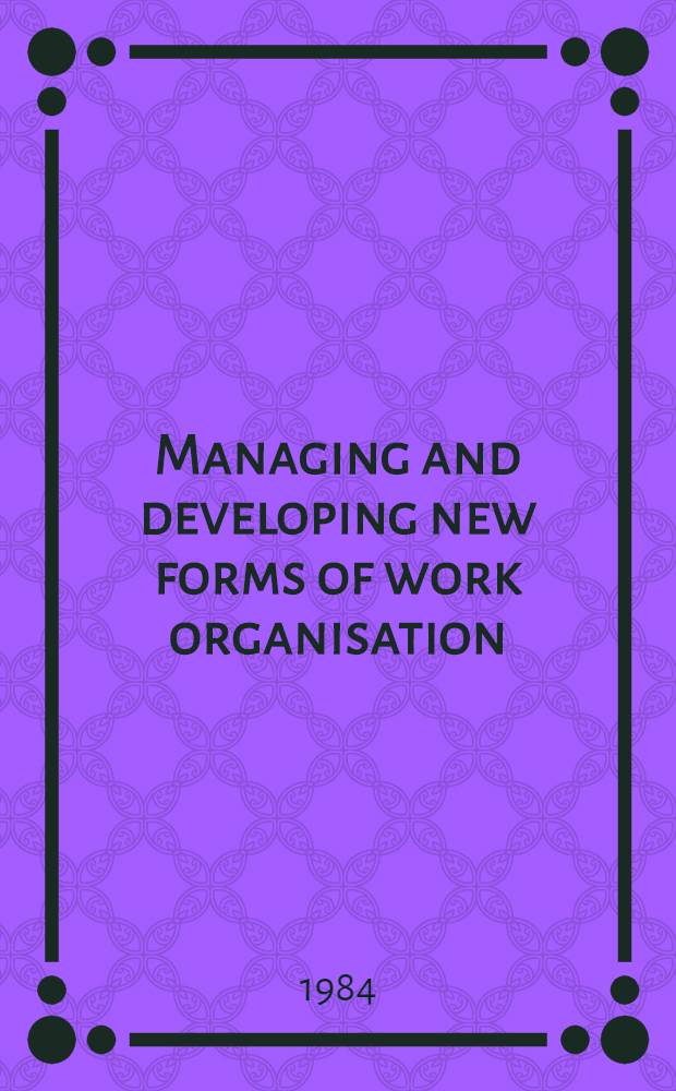 Managing and developing new forms of work organisation