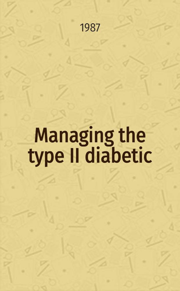 Managing the type II diabetic