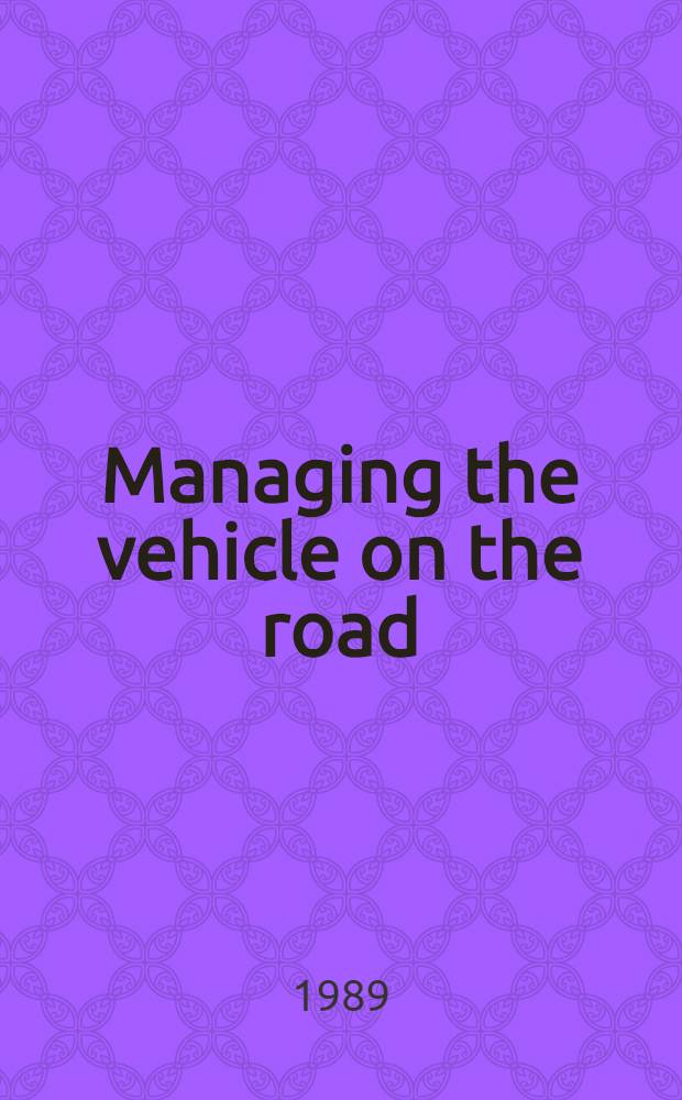 Managing the vehicle on the road : Intern. conf. 28-29 June 1989, London