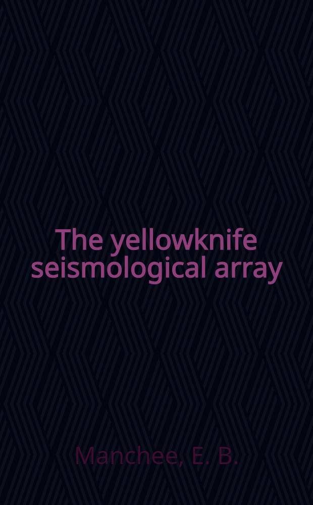The yellowknife seismological array