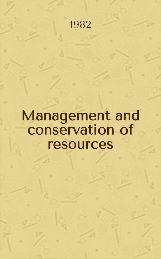 Management and conservation of resources