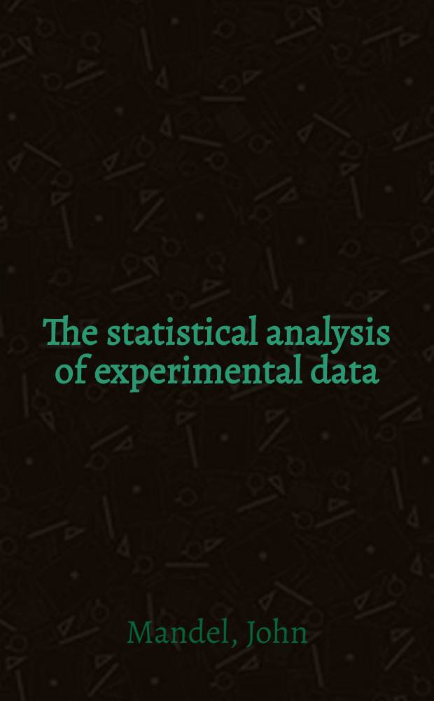 The statistical analysis of experimental data