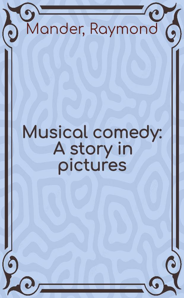 Musical comedy : A story in pictures