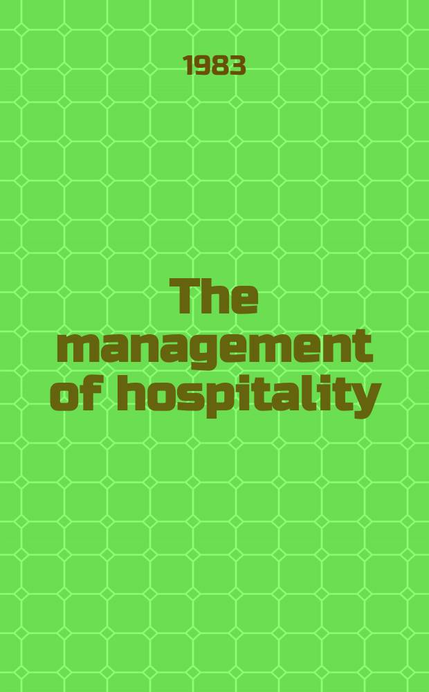 The management of hospitality : Papers orig. presented at the Intern. conf. organised by the Hogere Hotelschool of The Hague on the occasion of its 50th anniversary