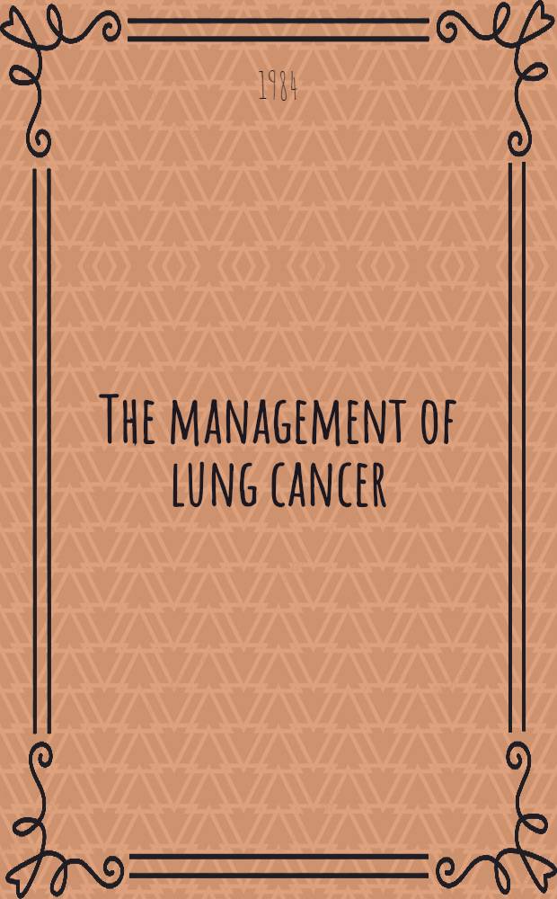 The management of lung cancer