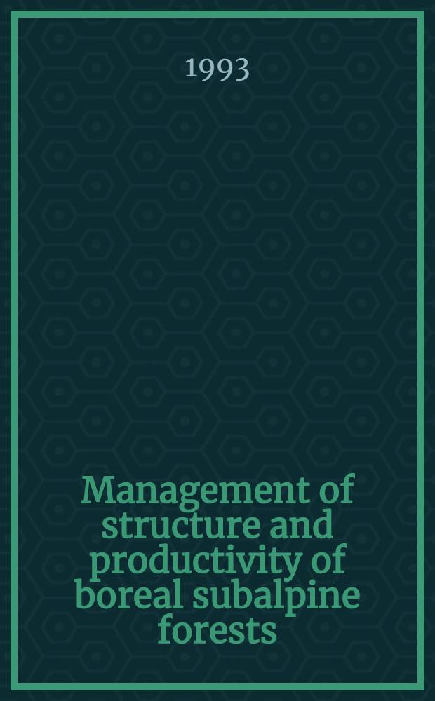 Management of structure and productivity of boreal subalpine forests
