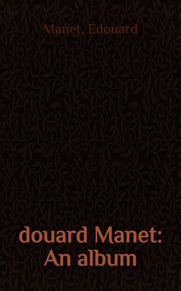 Édouard Manet : An album
